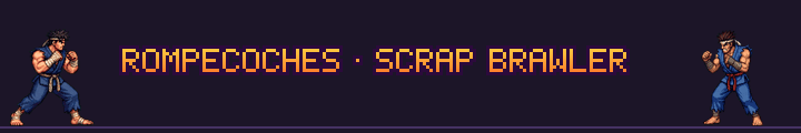 ROMPECOCHES · SCRAP BRAWLER