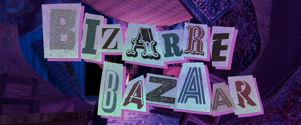 Bizarre Bazaar