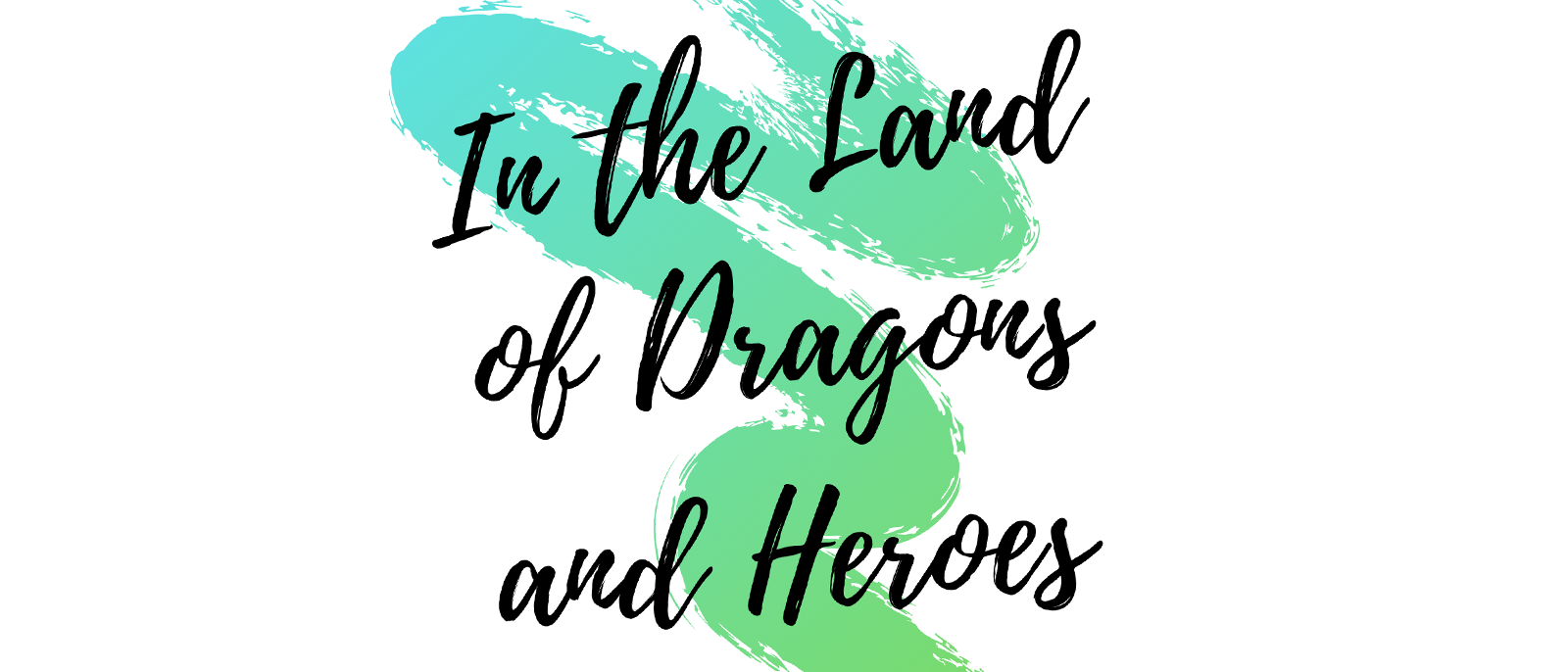 In the Land of Dragons and Heroes