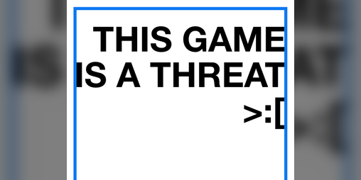 Cover image for This Game is a Threat