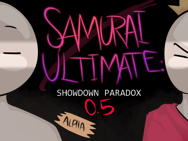 Cover image for SAMURAI ULTIMATE: SHOWDOWN PARADOX 0.5 alpha 2