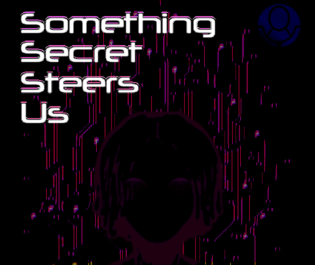 Cover image for SOMETHING SECRET STEERS US (Jam Edition)