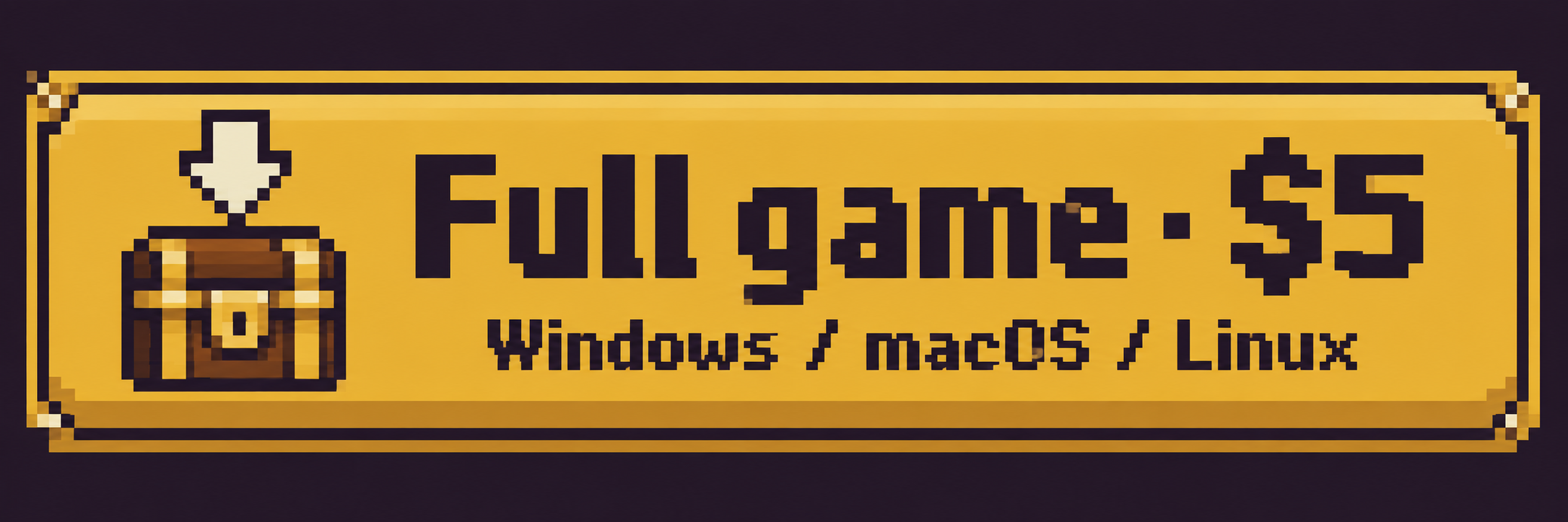 Buy the full game for 5 US dollars — Windows, macOS and Linux
