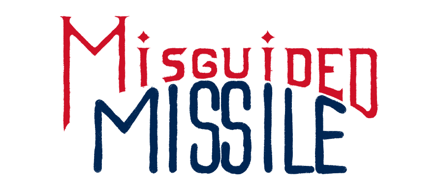 Misguided Missile [NOT YET COMPLETE]