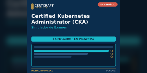 Cover image for Certified Kubernetes Administrator (CKA) - Simulador de Examen (Español / Spanish)