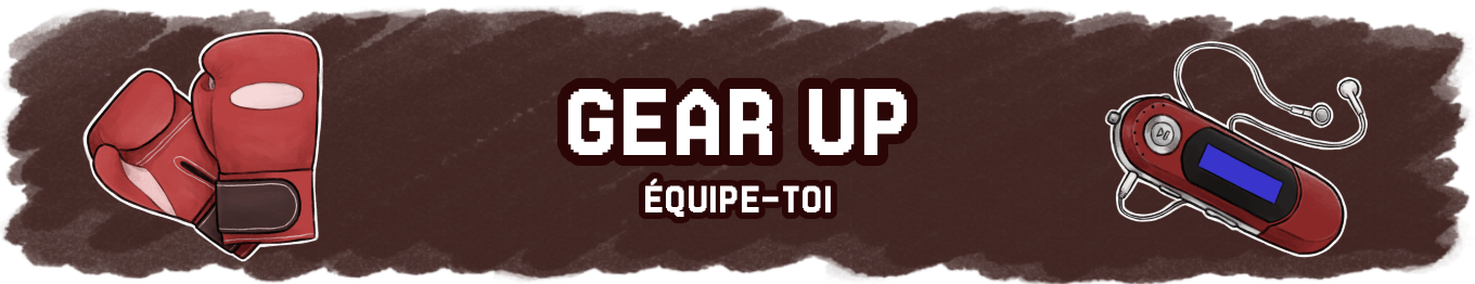 Gear up / Équipe-toi