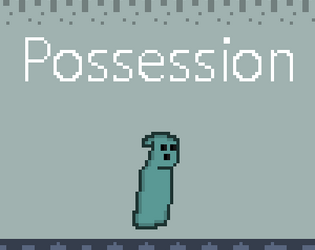 Possession - Everyday Hero (GAME JAM GAME)