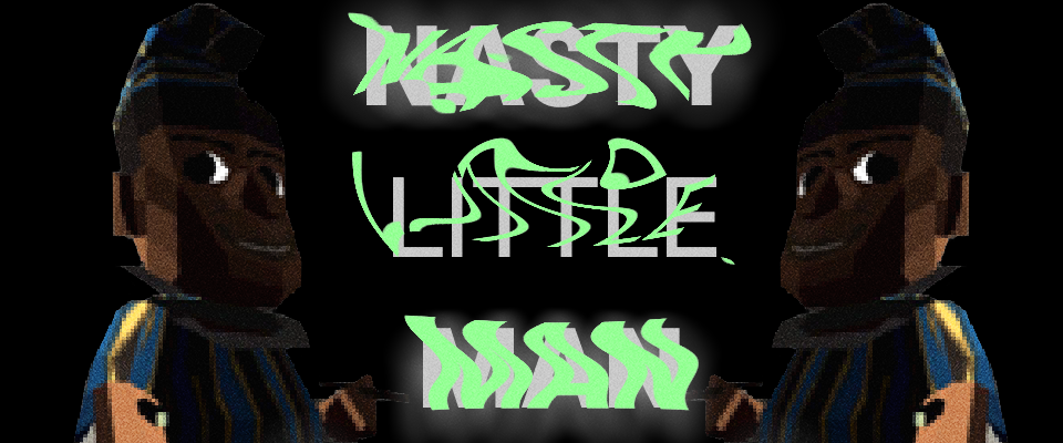Nasty Little Man