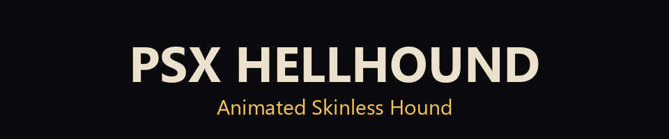 PSX Hellhound - Animated Skinless Hound