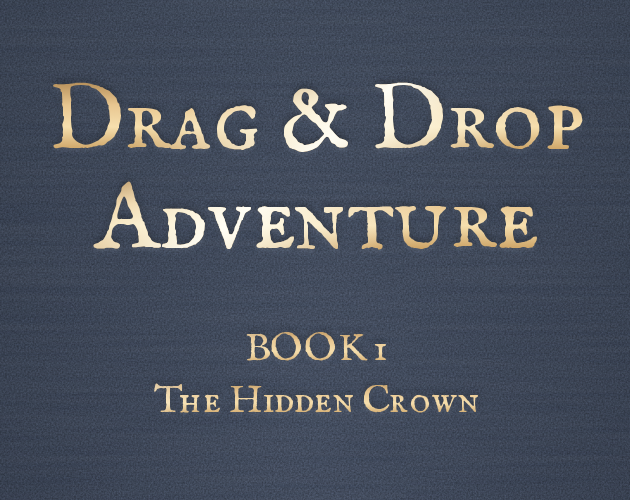 Cover image for DRAG&DROP ADVENTURE BOOK 1: THE HIDDEN CROWN