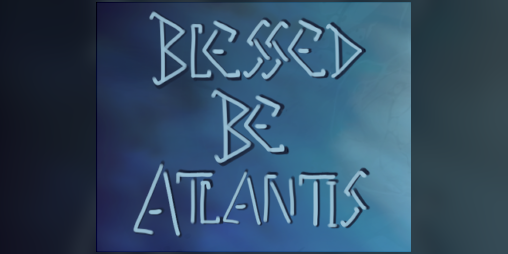 Cover image for Blessed Be Atlantis
