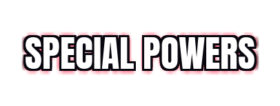 SPECIAL POWERS