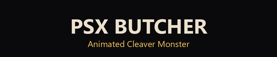PSX Butcher - Animated Cleaver Monster