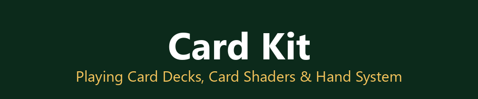 Card Kit - Playing Card Decks, Card Shaders & Hand System