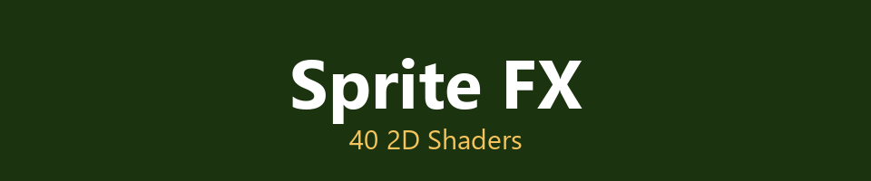 Sprite FX - 40 2D Shaders