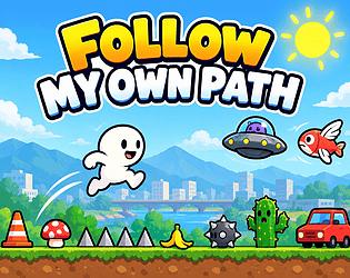 FOLLOW MY OWN PATH