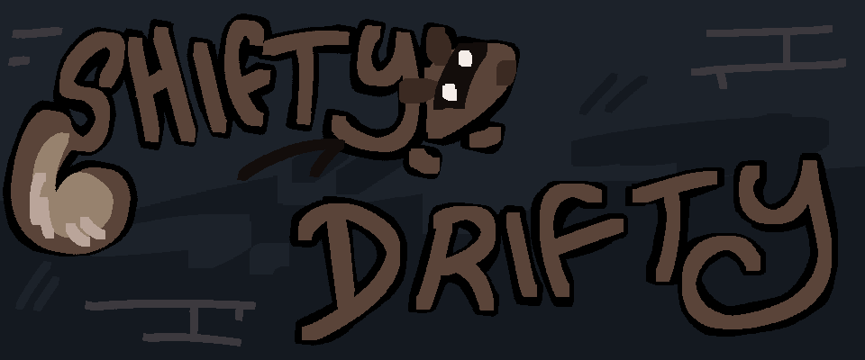 Shifty Drifty
