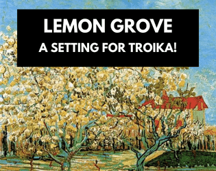 Lemon Grove   - A Setting for Troika! of 36 backgrounds 