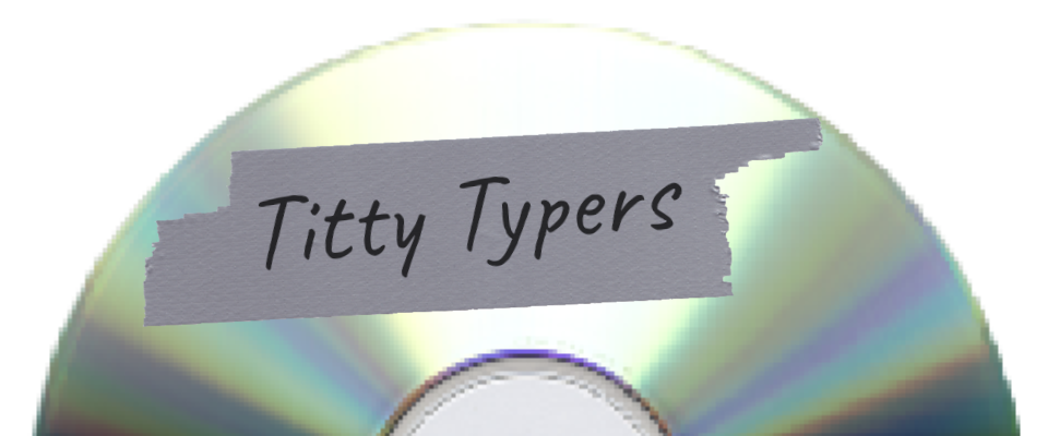 Titty Typers (Demo)