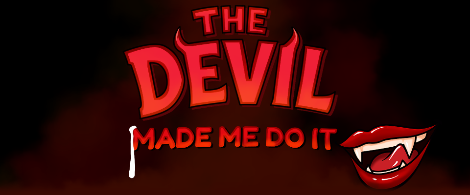 The Devil made me do it