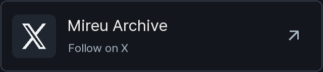 Mireu Archive &mdash; Follow on X