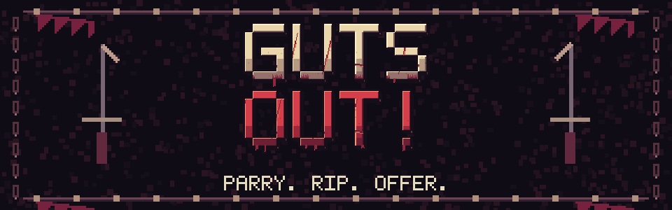 GUTS OUT!