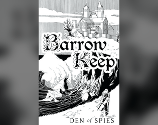 Barrow Keep: Den of Spies   - An old-school fantasy adventure zine of intrigue & romance 
