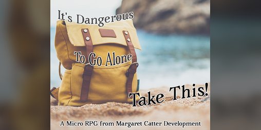 Cover image for It's Dangerous To Go Alone — Take This