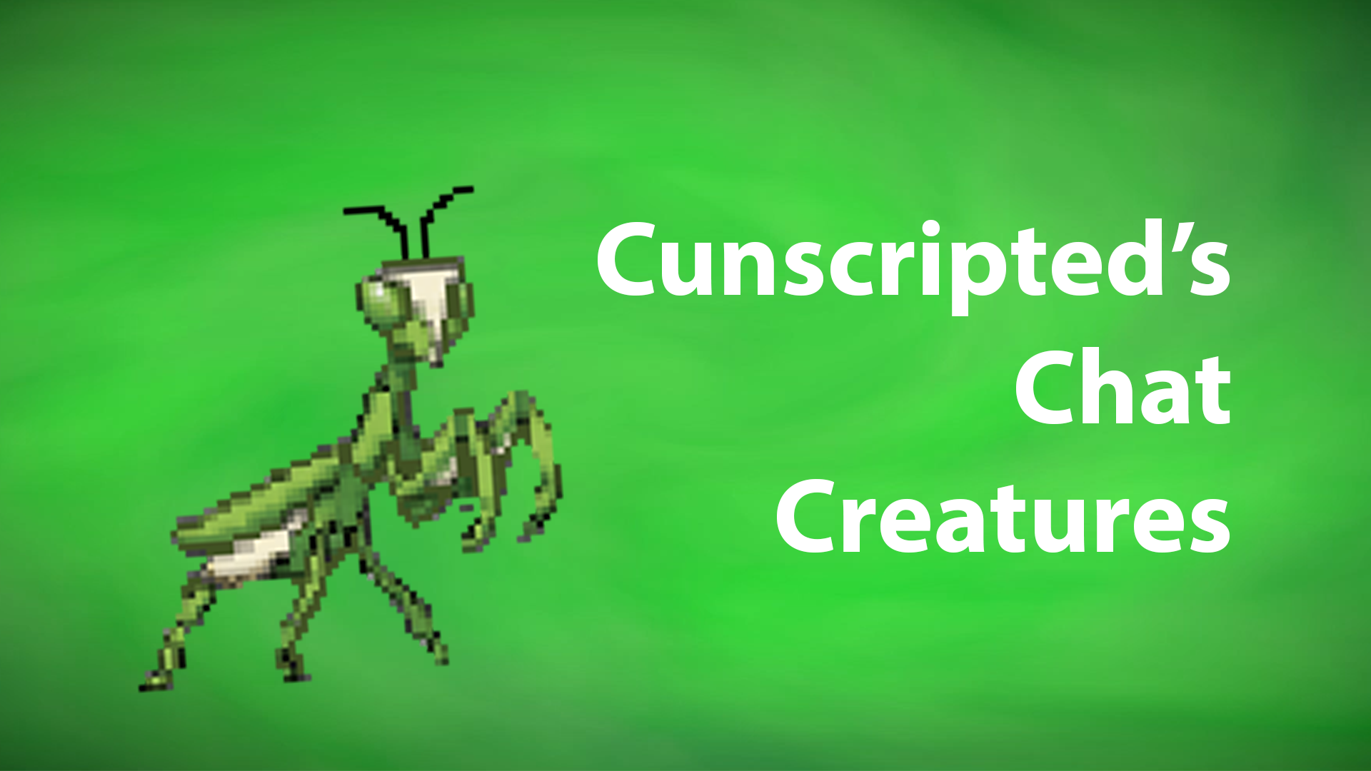 Cunscripted's Chat Creatures