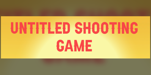 Cover image for UNTITLED SHOOTING GAME