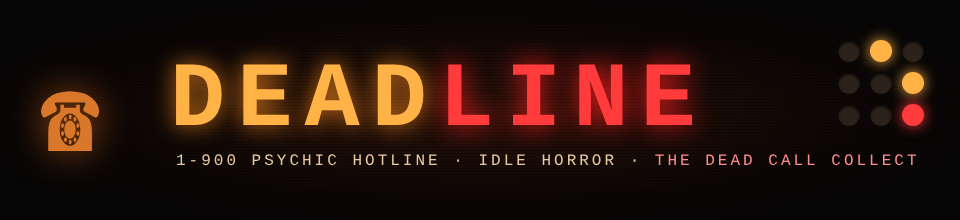 DEAD LINE