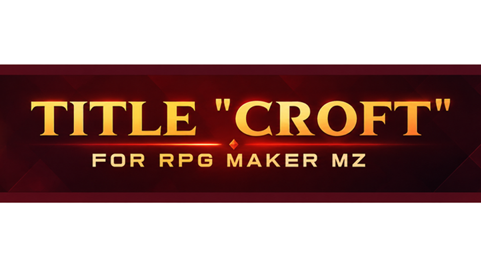 Title "CROFT" - For Rpg Maker MZ