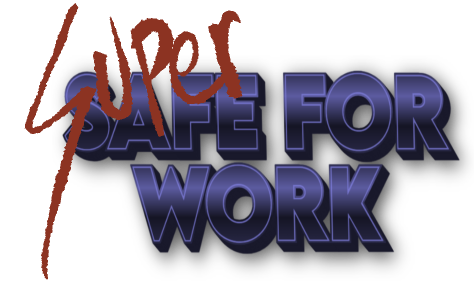 Super Safe for Work