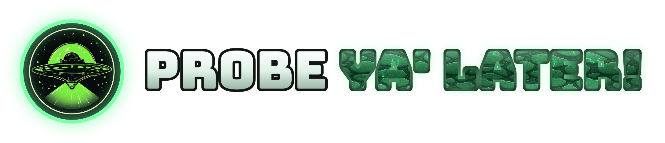 Probe Ya' Later!