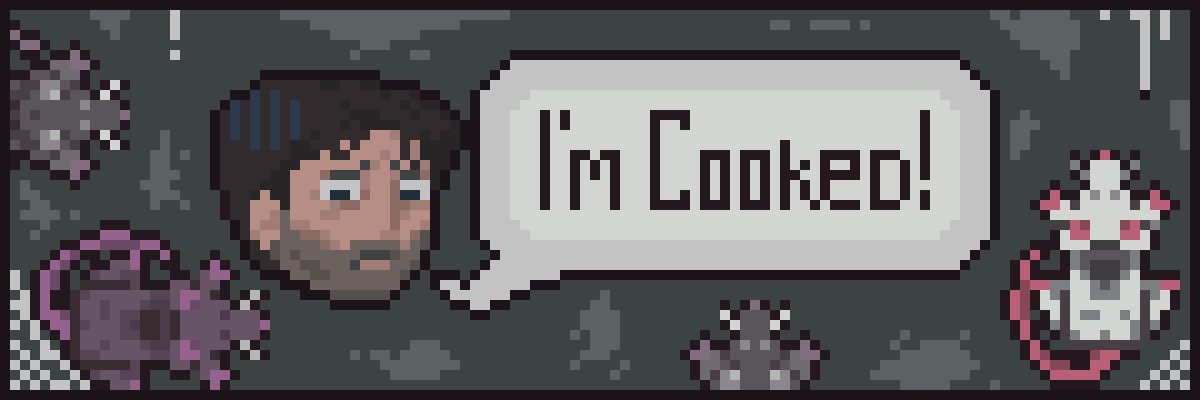 I'm Cooked!