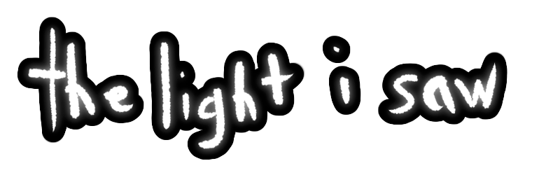 The Light I Saw