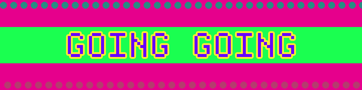 GOING GOING