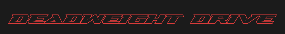 DEADWEIGHT DRIVE