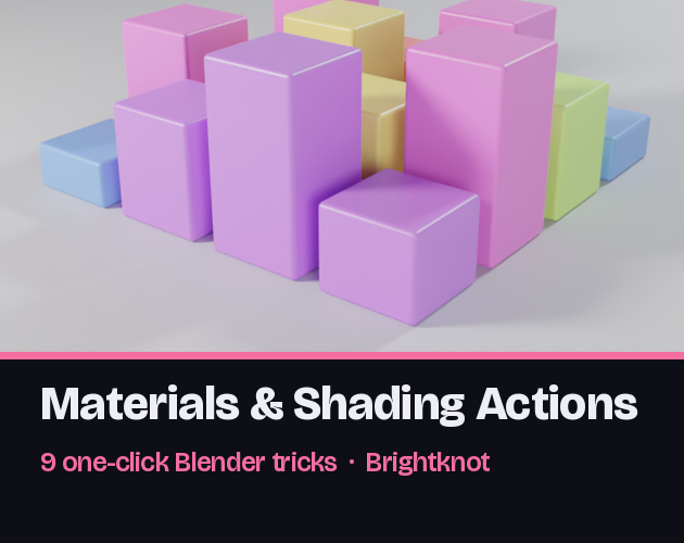 Brightknot Materials & Shading Actions: 9 tricks by Brightknot