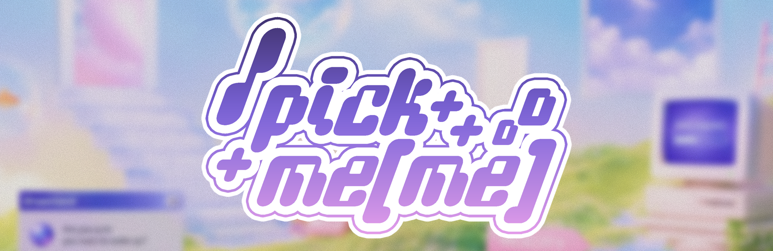 Pick Me(me)