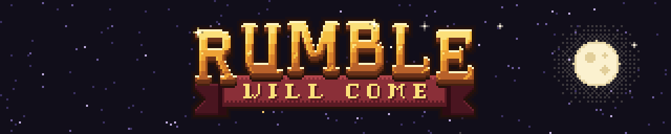 Rumble Will Come