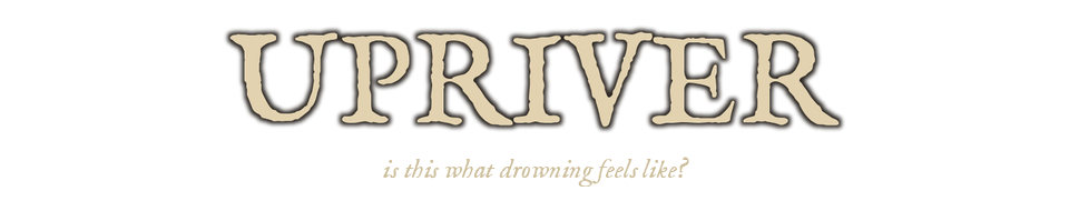 Upriver