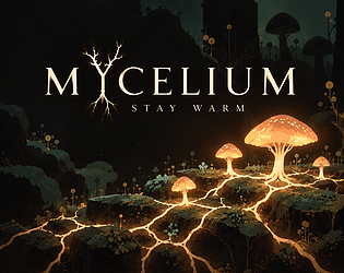 Mycelium: Stay Warm