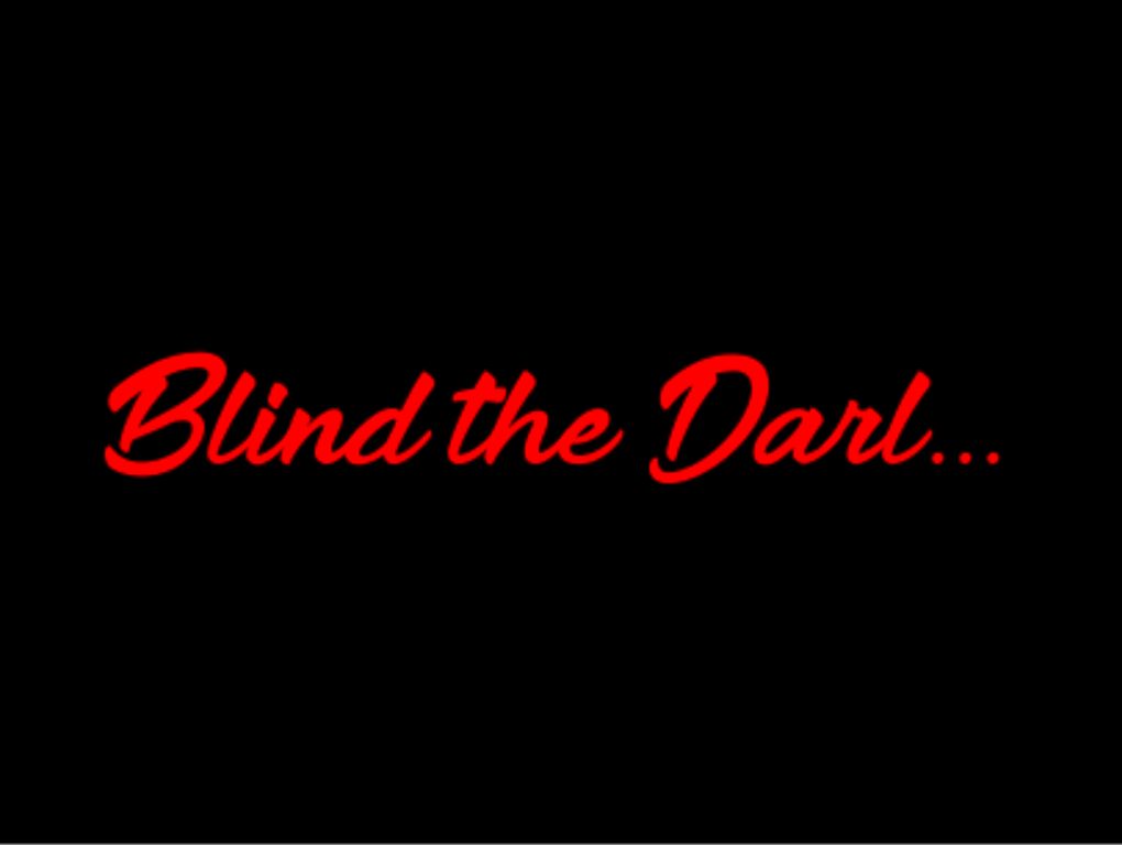 Blind The Dark