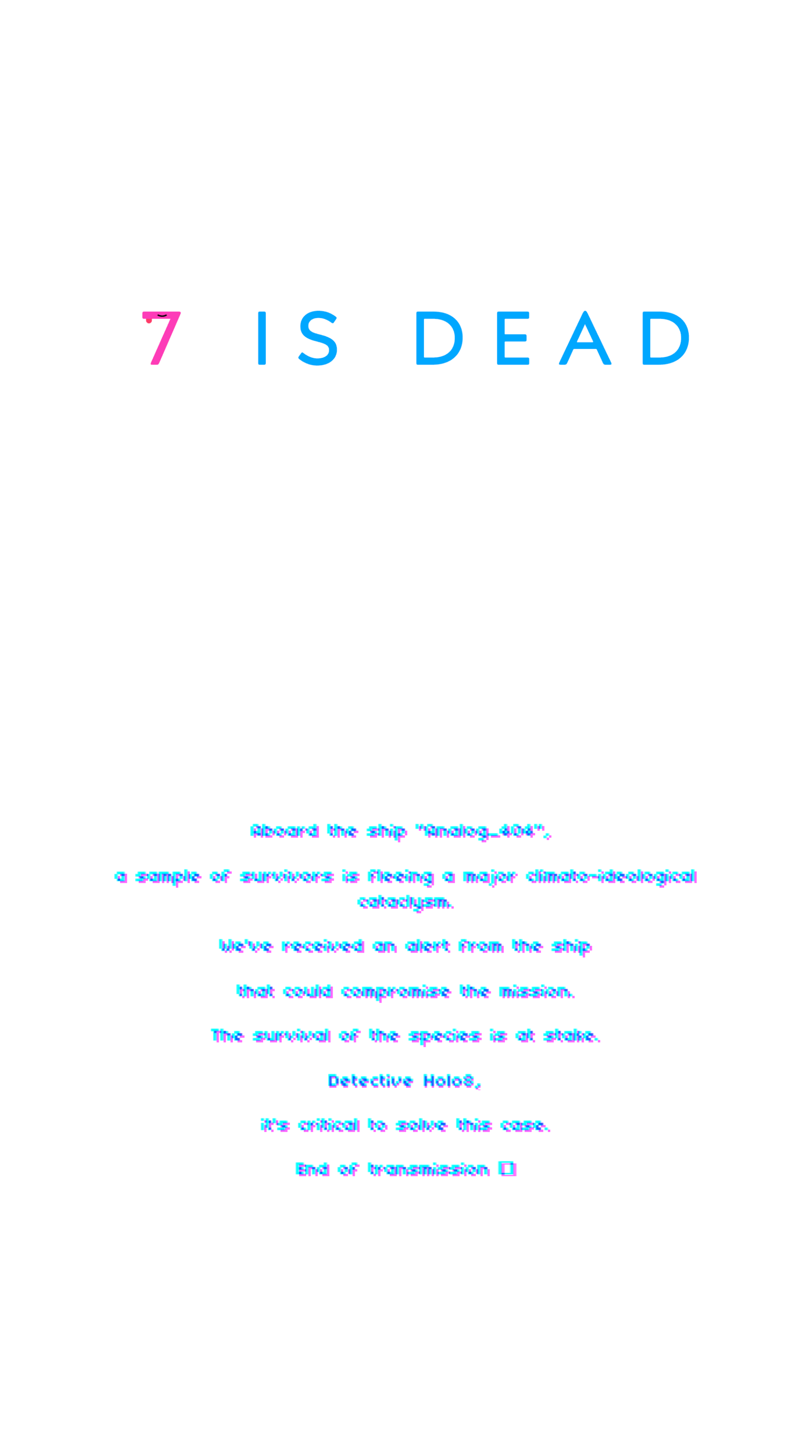 7 IS DEAD