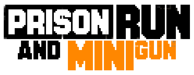 Prison Run and Mini Gun