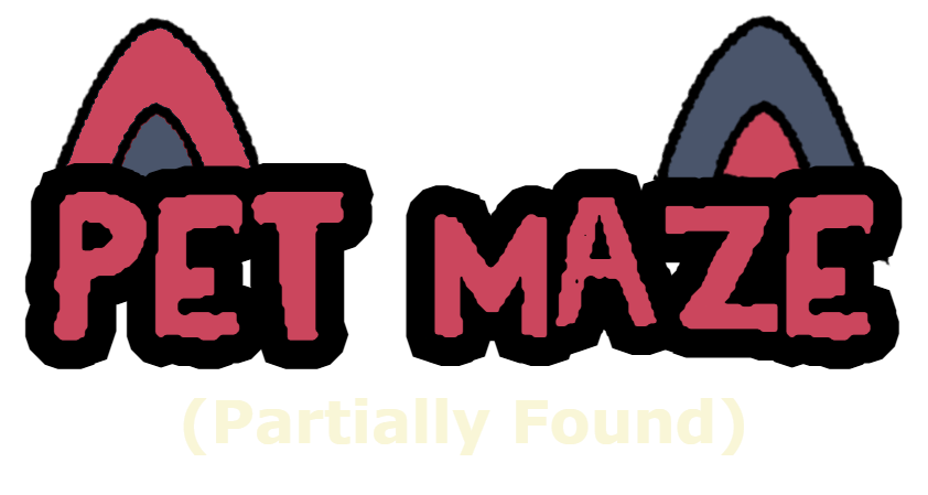 Pet Maze (Partially Found)