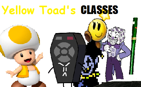 Yellow Toad's Classes of Bup and Stuff