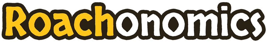 Roachonomics
