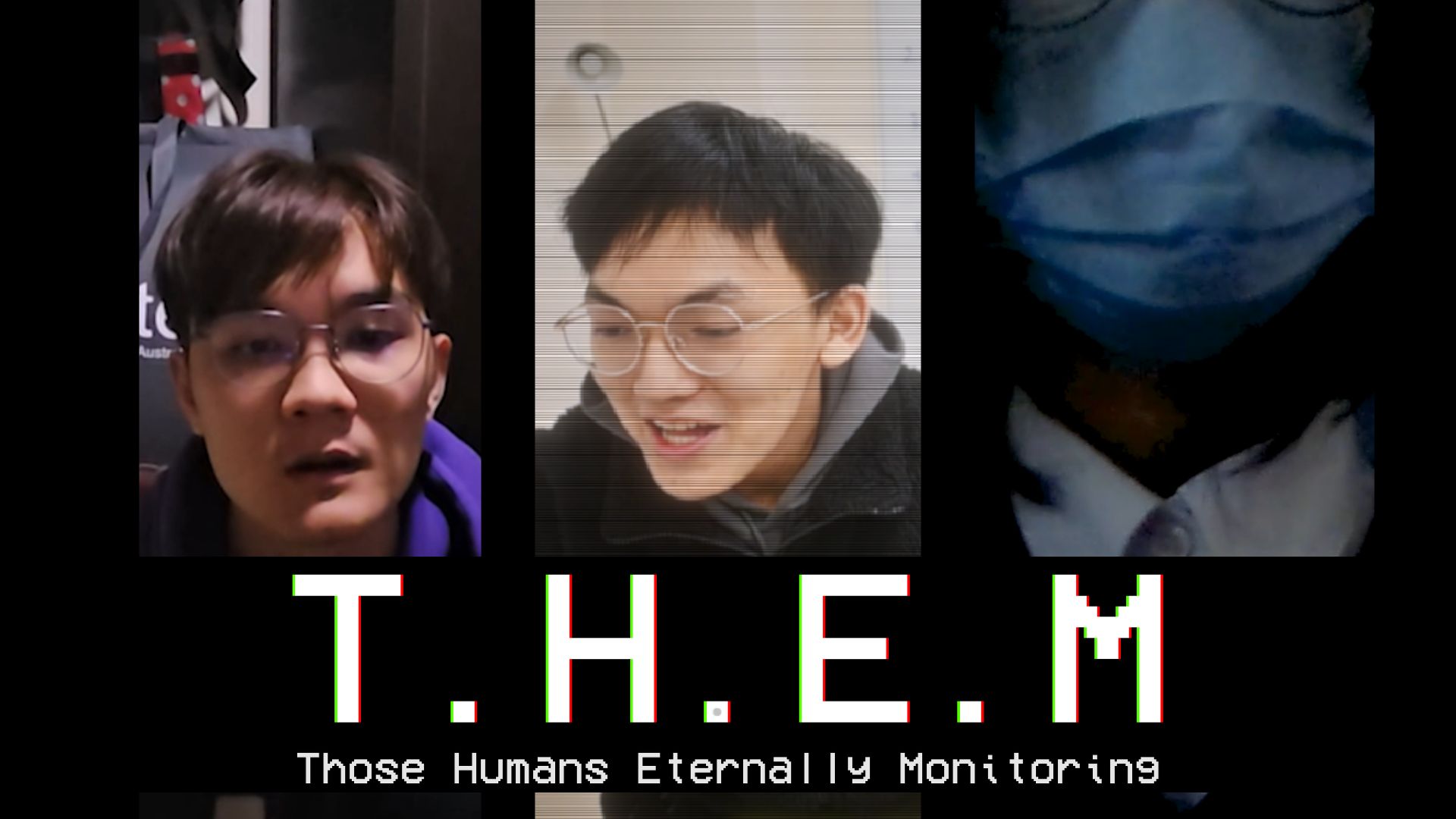T.H.E.M (Those Humans Eternally Monitoring)